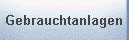Gebrauchtanlagen