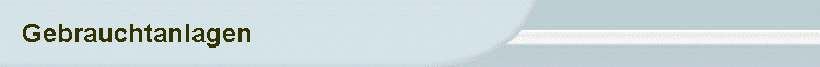 Gebrauchtanlagen
