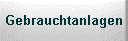Gebrauchtanlagen
